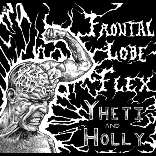 Yheti & Holly _-_ Frontal Lobe Flex