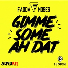 Fadda Moses - Gimme Some Ah Dat