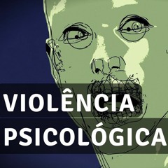 O que é a violência psicológica?