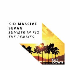 Kid Massive & Sevag - Summer In Rio - Azurio & Steven Sanders Remix (PREVIEW)