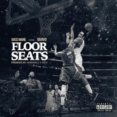 Gucci Mane ft. Quavo - Floor Seats