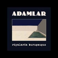 ADAMLAR - Ah Benim Hayatım (2016)
