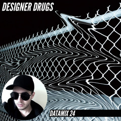 DESIGNER DRUGS - DATAMIX 24