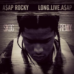 A$AP Rocky - Everyday [Skog Remix]