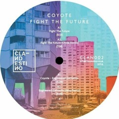 PREMIERE: Coyote - Fight The Future (CHIDA Remix)[Clandestino]