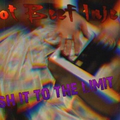 Hot Beef Injection - Push It To the Limit