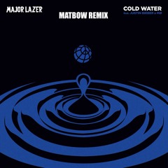 cold water (matbow remix) feat. justin bieber & MØ