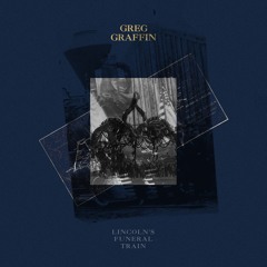 Greg Graffin - Lincoln's Funeral Train