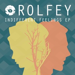 Rolfey - Indifferent Feelings [Out Now]
