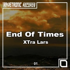 XTra Lars - End Of Times [OUT NOW!]