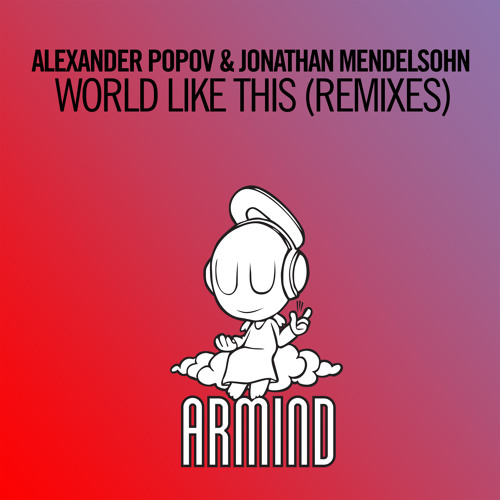 Alexander Popov & Jonathan Mendelsohn - World Like This (Denis Kenzo Remix) [A State Of Trance 788]