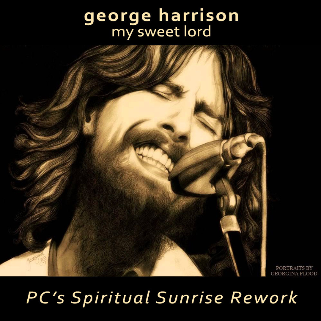 Stream George Harrison - My Sweet Lord (PC's Sunrise Spirit Rework