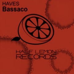 Haves - Bassaco 2 (Original Mix)