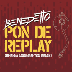 Benedetto - Pon De Replay (Rihanna Moombahton Remix)