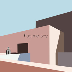 Hug Me Shy