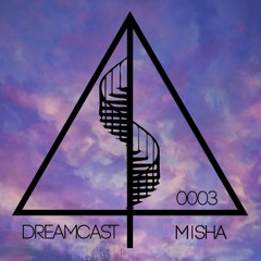 DreamCast 0003 ∆ Misha @ Dream Haus Laboratories