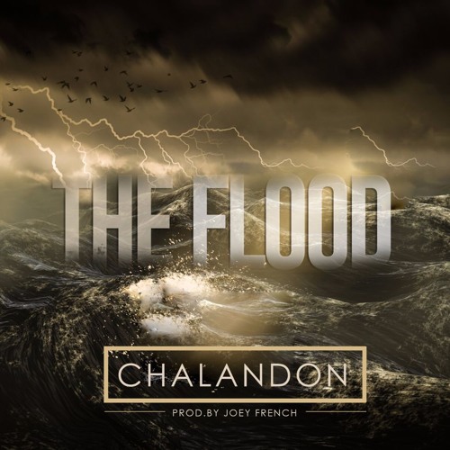 Stream Chalandon The Flood ft. Steve Herring by Rapzilla Listen online for free on SoundCloud