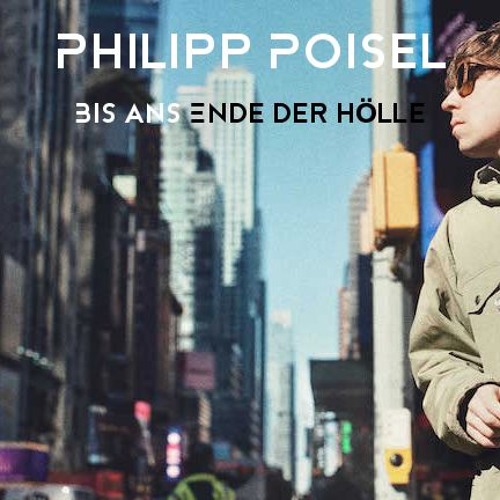 Stream Philipp Poisel - Bis Ans Ende Der Hölle ( Twotrak Remix ) by  TWOTRAK(Official) | Listen online for free on SoundCloud