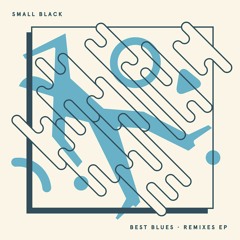 Small Black - Personal Best (Keith Sweaty Remix)