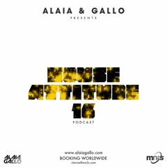 Alaia & Gallo #houseattitude PodCast 16