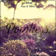 PTLS003 - Oldrup - Rise & Shine *BUY=FREE DOWNLOAD*