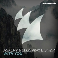 Askery & Ellis - With You (ft. Bishøp)