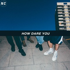 How Dare You