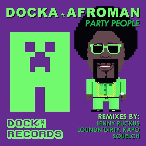 Docka & Afroman - Party People (Lenny Ruckus Remix)OUT NOW!!