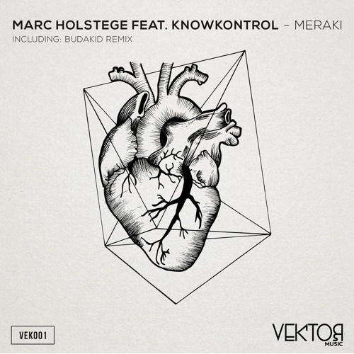 [VEK001] Marc Holstege Ft. KnowKontrol - Meraki (Budakid Remix Preview)