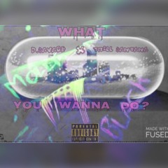 what you wanna do Ft. Trill $antana