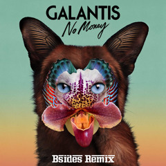 Galantis - No Money (B-Sides Remix)