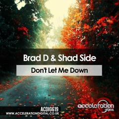 Shad Side & Brad D - Dont Let Me Down