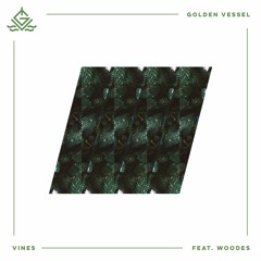 Vines (ft. Woodes)