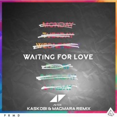 Avicii - Waiting For Love (Magmara and Kaskobi Remix)
