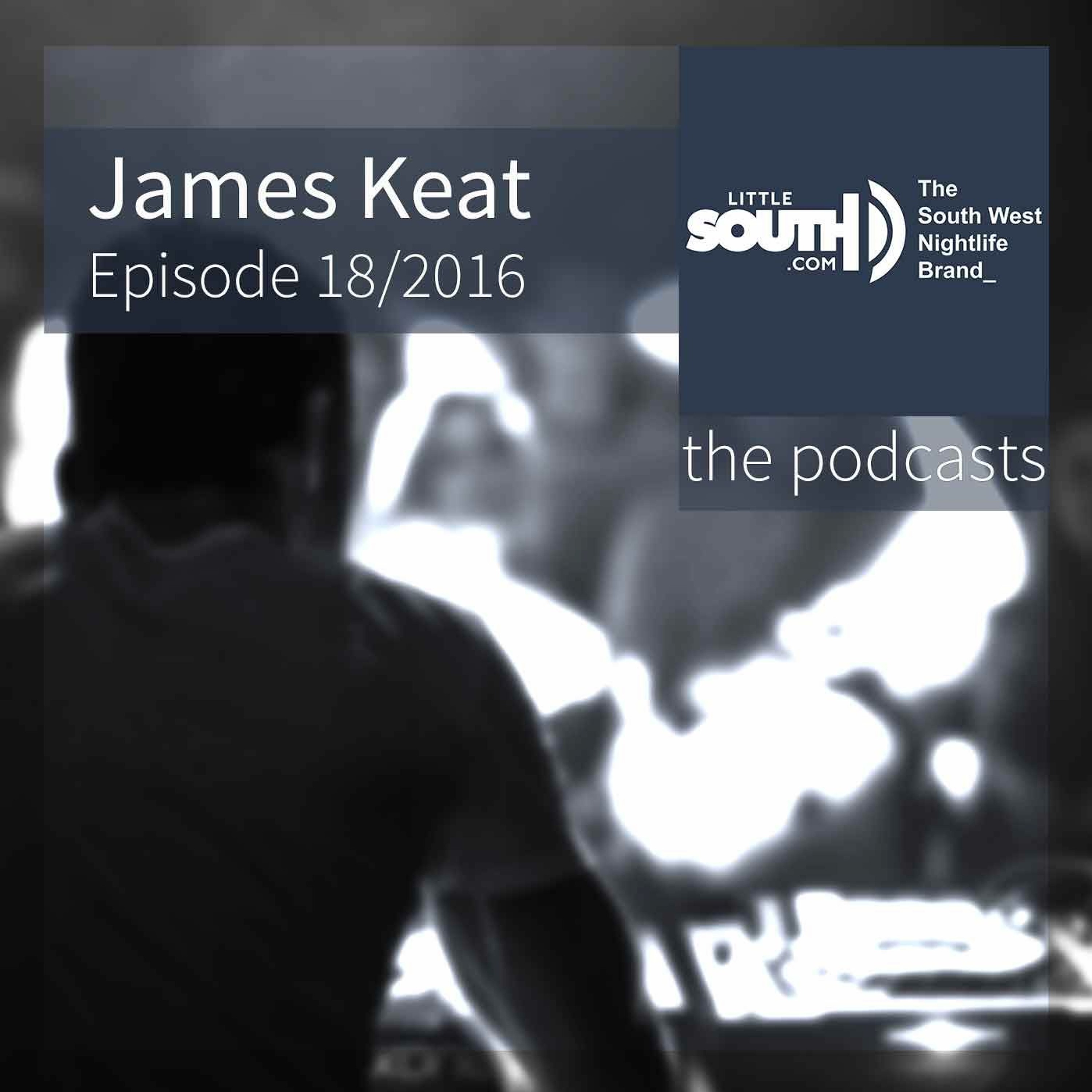Episode 18/2016 | James Keat | Littlesouth - the podcasts episode artwork