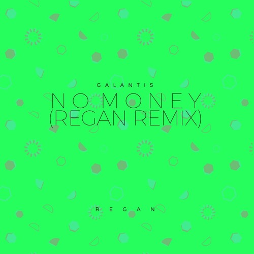 Galantis - No Money (Regan Spring Of 2016 Remix)