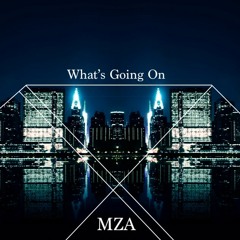 MZA - Marvin Gaye - What's Going On (Original Mix)