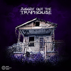 TK-47 & Squashed Out - Juggin' Out The Traphouse