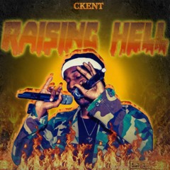 CKENT - RAISING HELL (Prod by Jay Izaak)