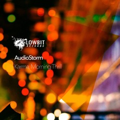 AudioStorm - Karma (Original Mix) CUT // Lowbit Records //