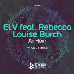 ELV feat. Rebecca Louise Burch - Air Horn (A.R.D.I. Remix)
