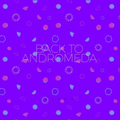 Back To Andromeda