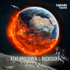 Kent Brockmen & Rücksicht - We Don't Care [Out soon on Triptonite Rec.]