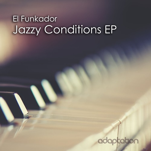 El Funkador - Jazzy Conditions EP