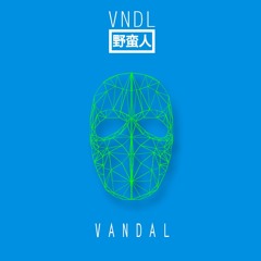 Vandal (Original Mix) - VNDL [Free Download]