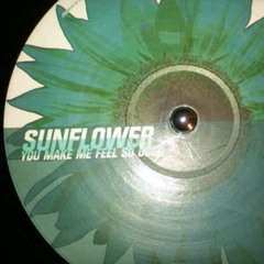 Sunflower - You Make Me Feel So Good