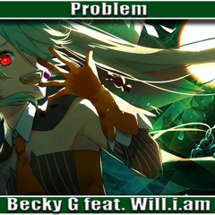 Nightcore - Problem (Becky G)