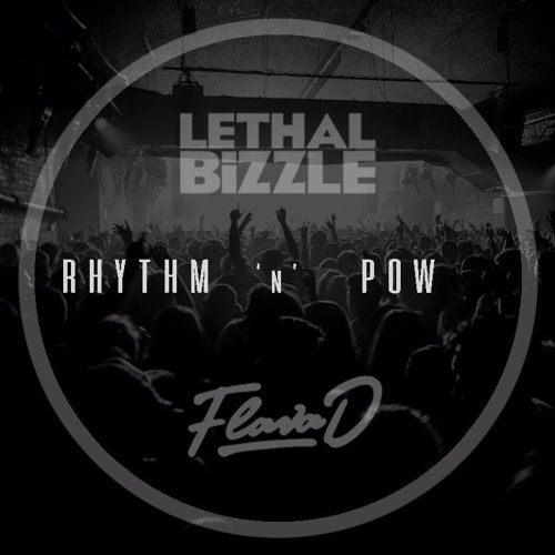 Rhythm 'N' Pow! (The Boy Re-Edit) [Flava D Vs. Lethal Bizzle]