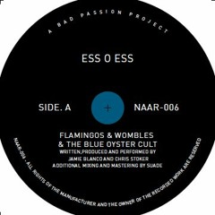 ESS O ESS - FLAMINGOS & WOMBLES & THE BLUE OYSTER CULT (CLIPS) - Out soon NOT AN ANIMAL RECORDS