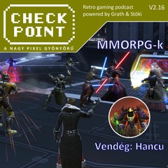 Checkpoint 2x16 - WoW és más MMORPG-k